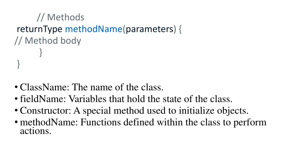 methods returntype methodname parameters method