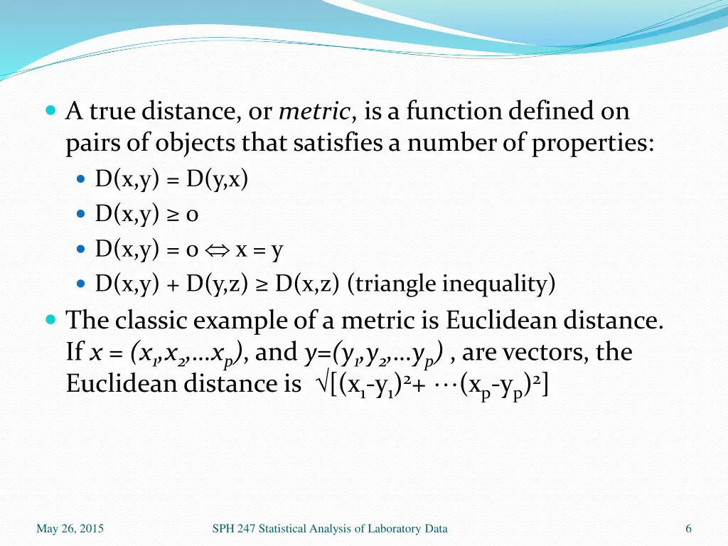 a true distance or metric is a function defined