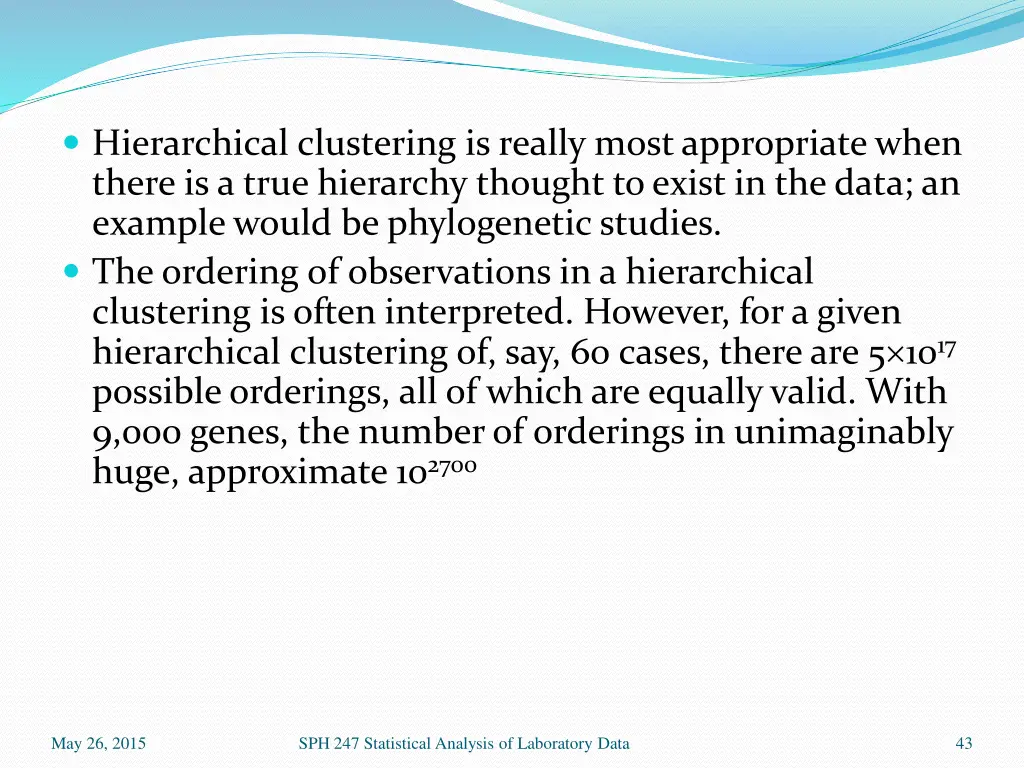hierarchical clustering is really most