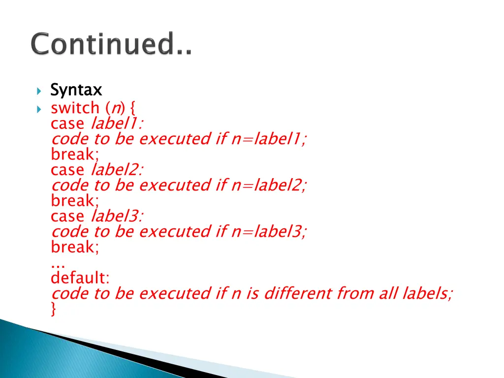 syntax switch n case label1 code to be executed