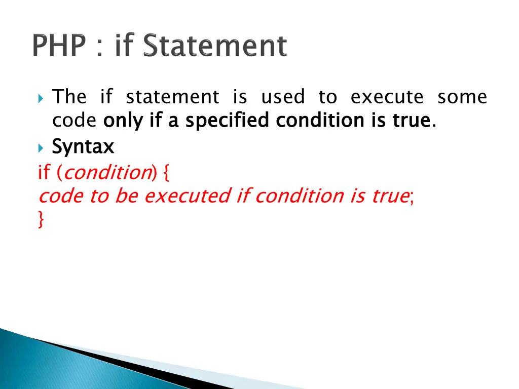 the if statement is used to execute some code