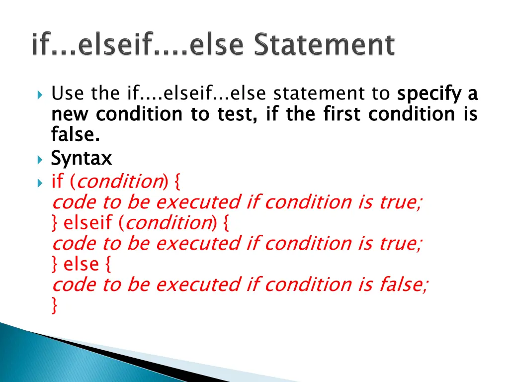 use the if elseif else statement to specify