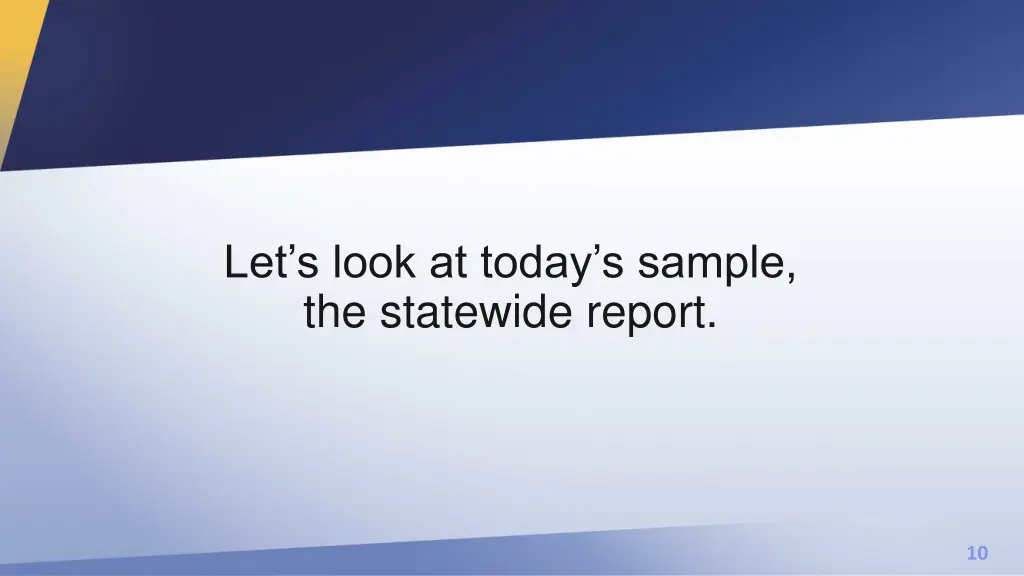 let s look at today s sample the statewide report