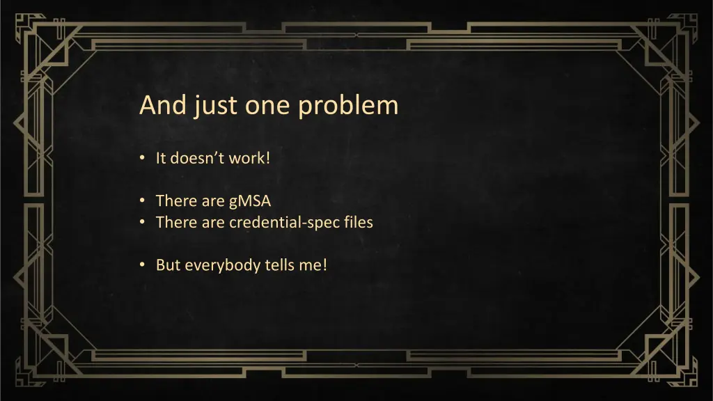 and just one problem