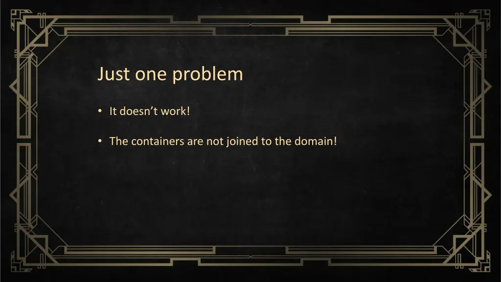 just one problem