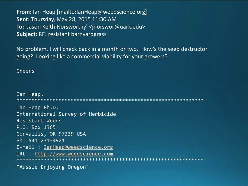 from ian heap mailto ianheap@weedscience org sent 2