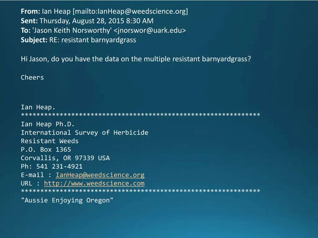 from ian heap mailto ianheap@weedscience org sent 3