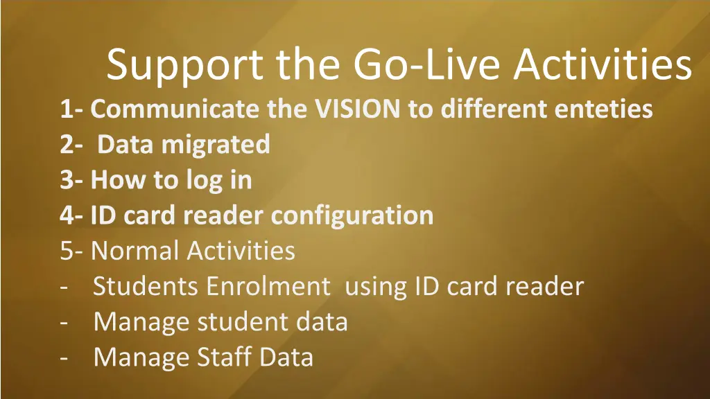 support the go live activities