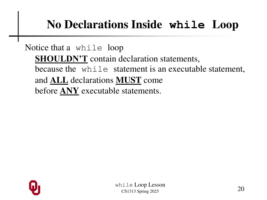 no declarations inside while loop