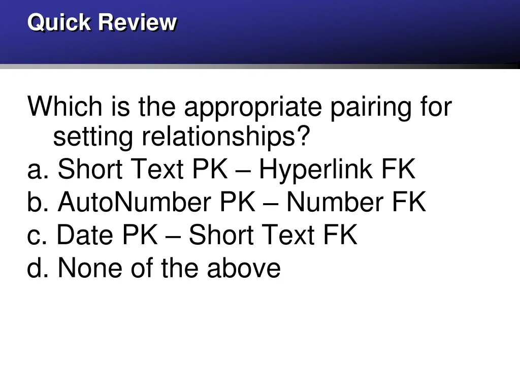 quick review