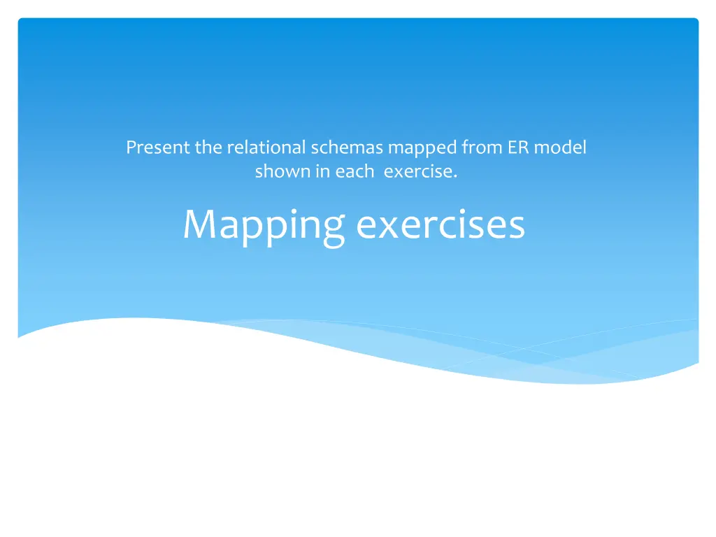 present the relational schemas mapped from