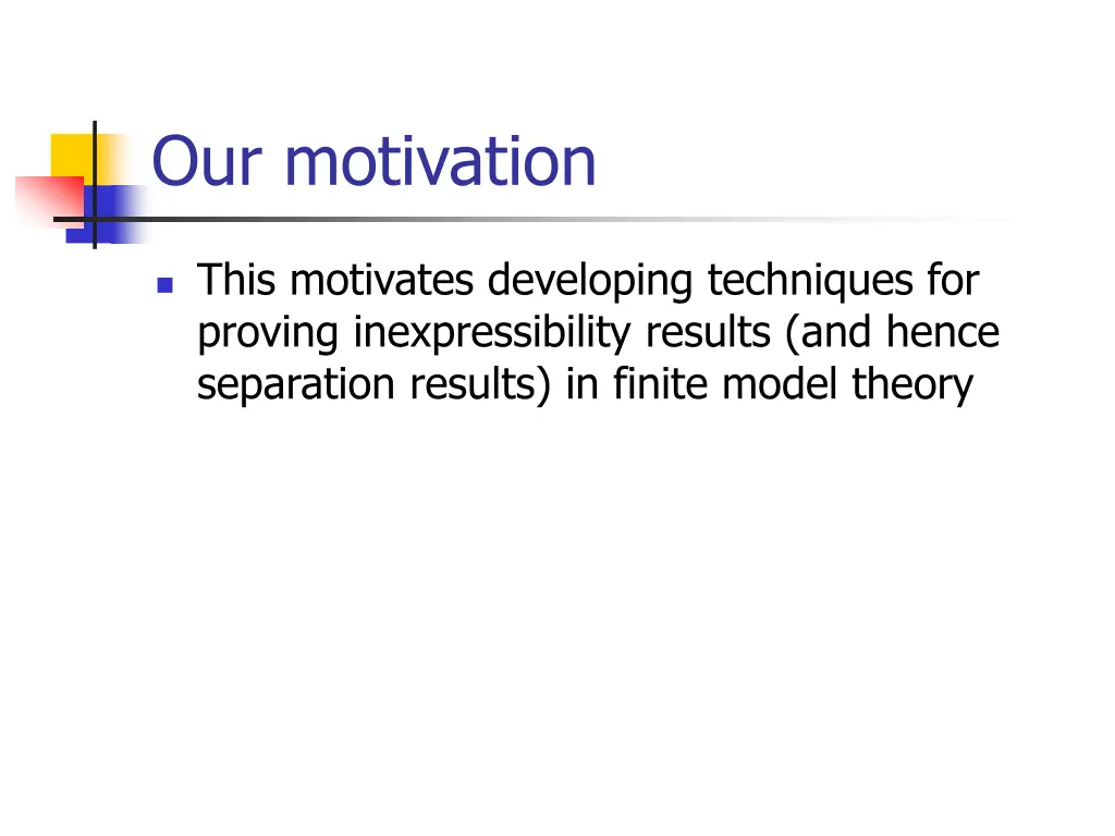 our motivation