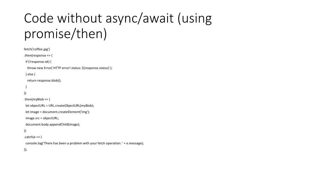 code without async await using promise then