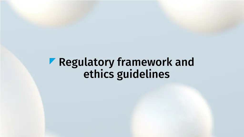 regulatory framework and ethics guidelines