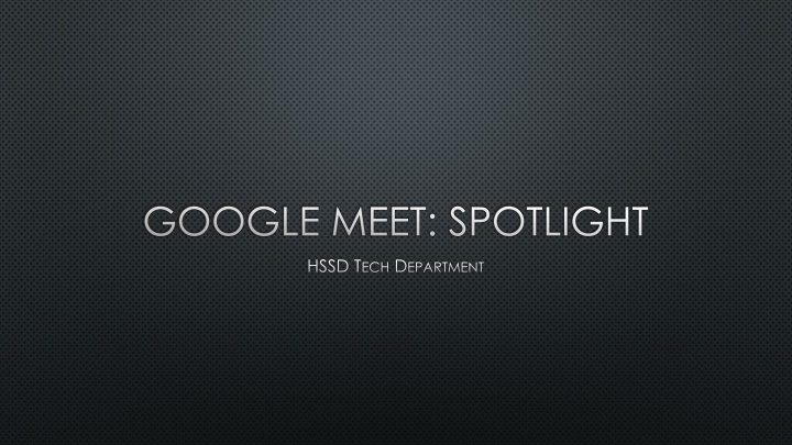 google meet spotlight