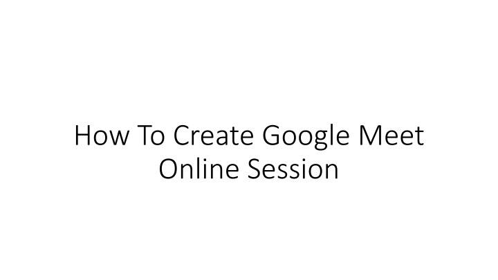 how to create google meet online session