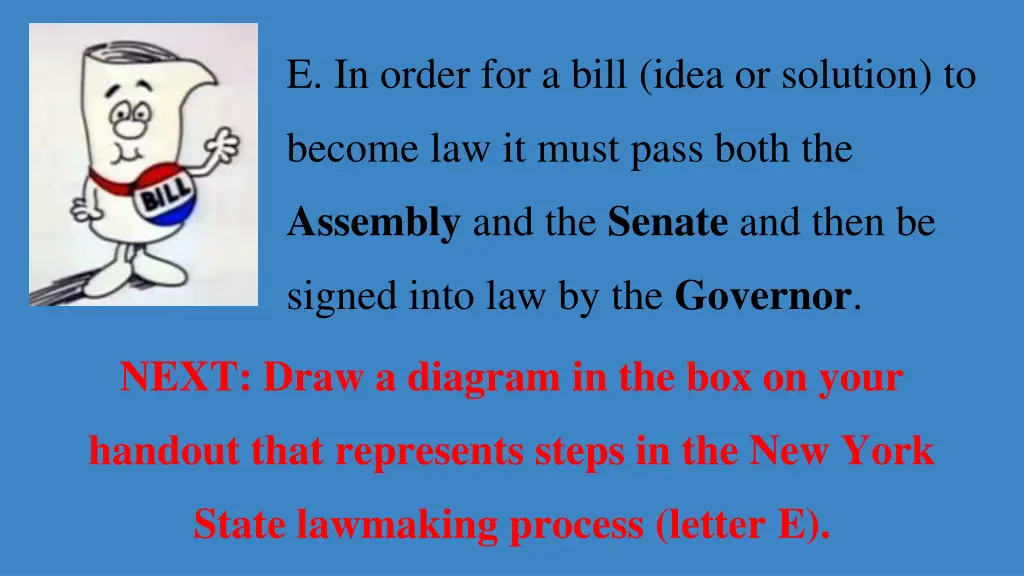 e in order for a bill idea or solution to