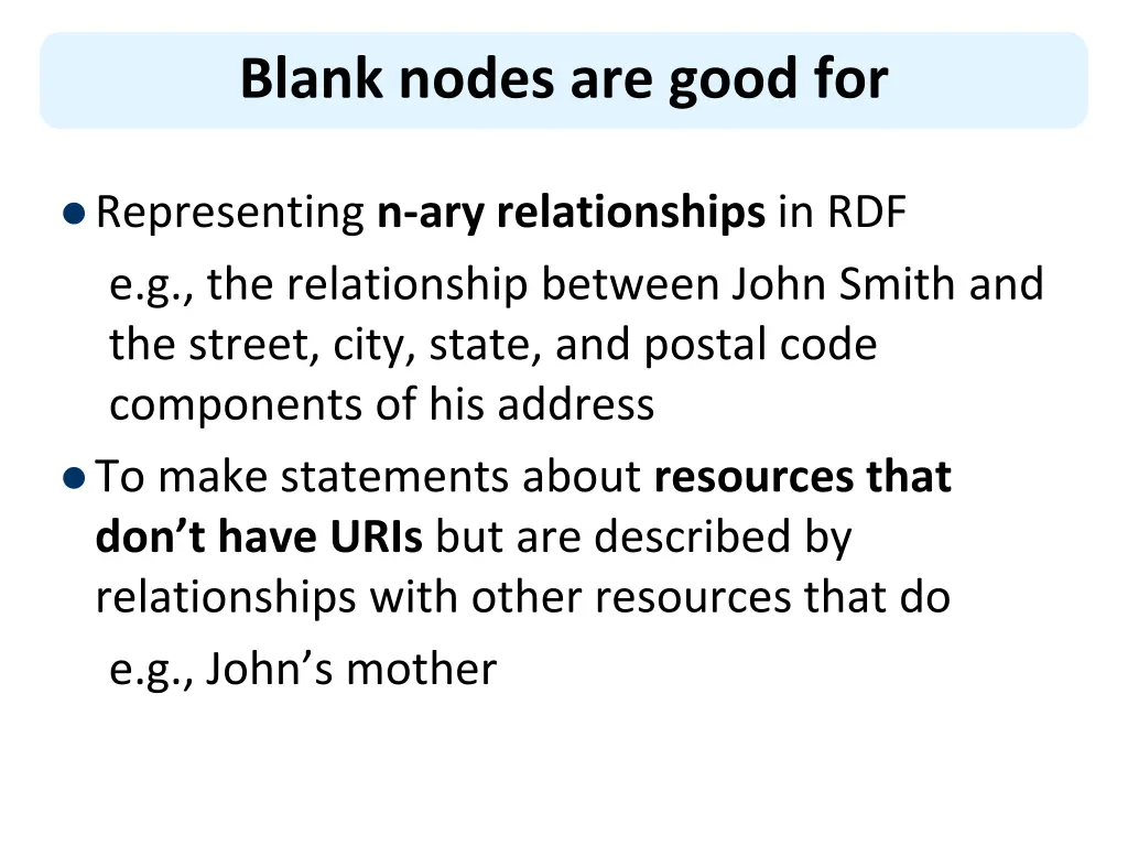 blank nodes are good for