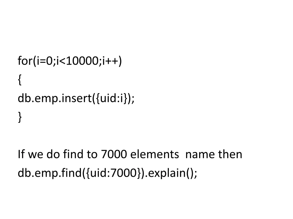 for i 0 i 10000 i db emp insert uid i