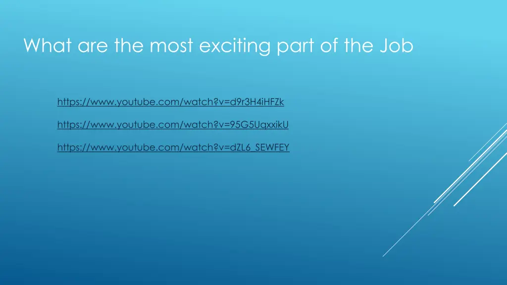 what are the most exciting part of the job