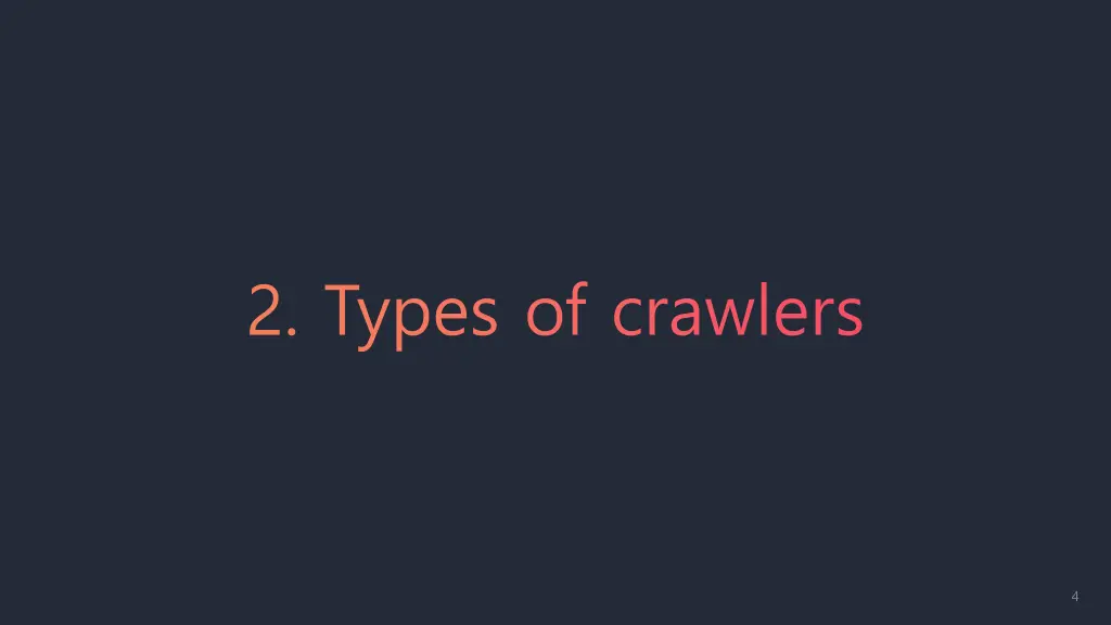 2 types of crawlers