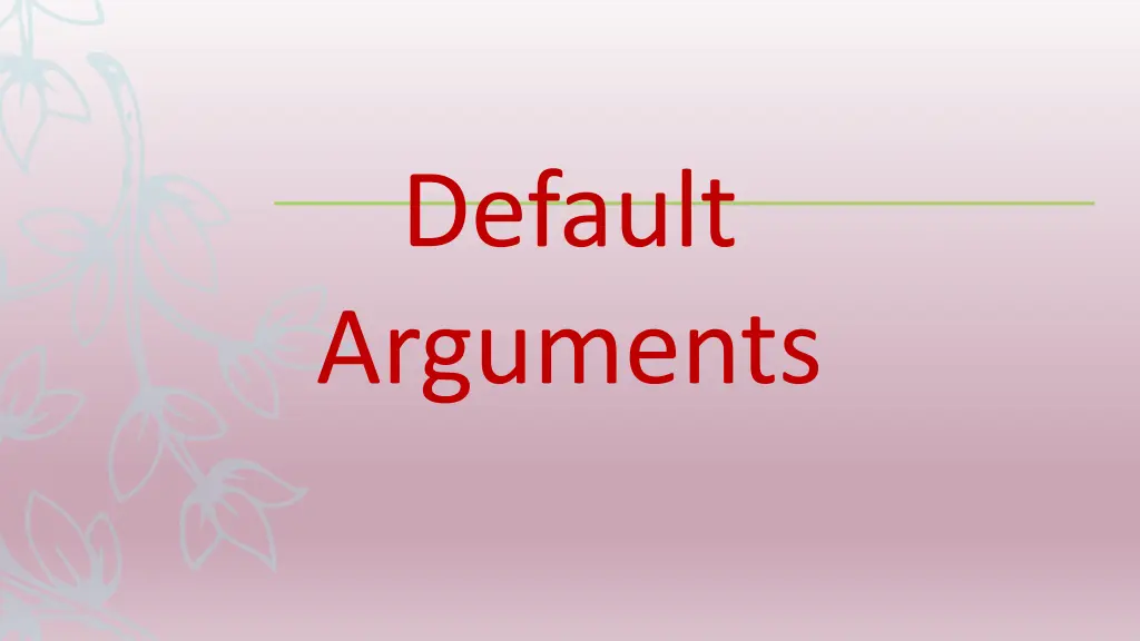 default arguments