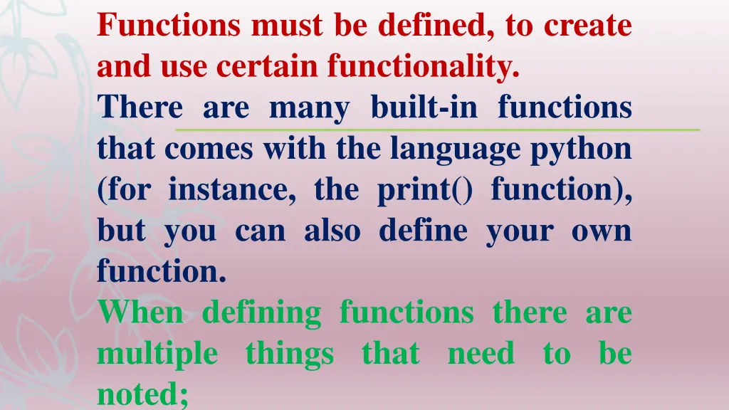 functions must be defined to create