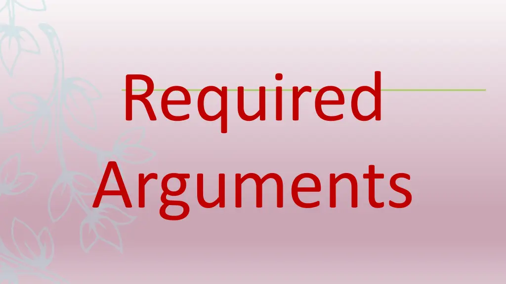 required arguments