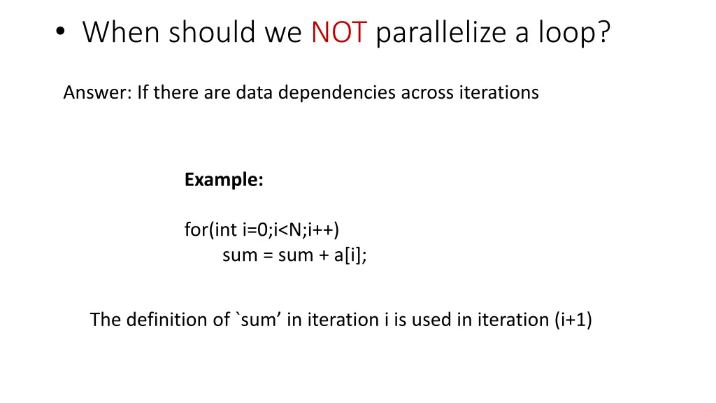 when should we not parallelize a loop