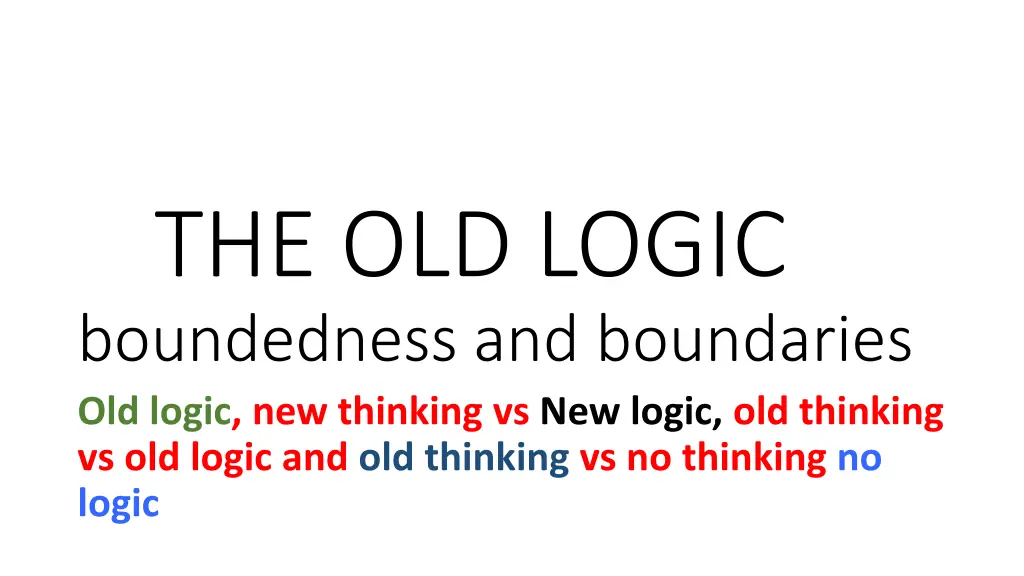 the old logic boundedness and boundaries