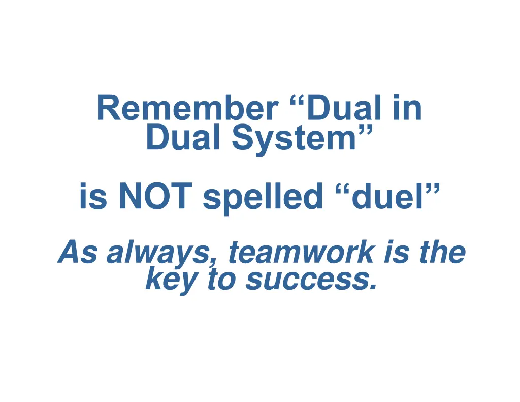 remember dual in dual system is not spelled duel