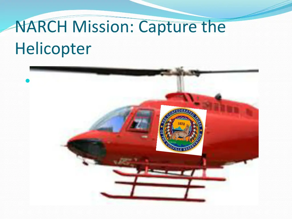 narch mission capture the helicopter