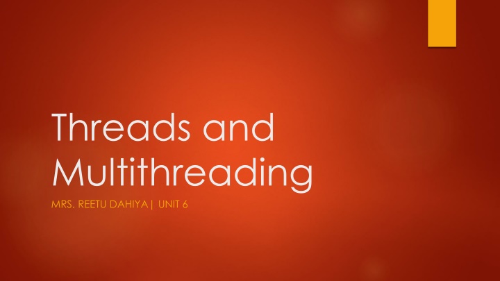 threads and multithreading mrs reetu dahiya unit 6