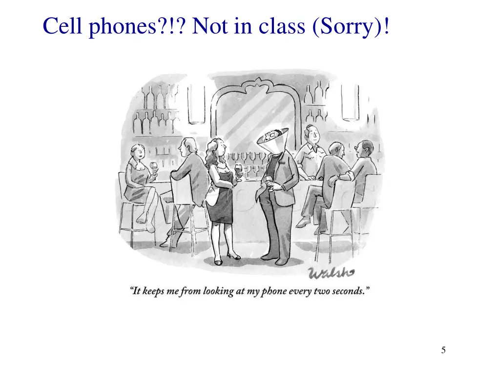 cell phones not in class sorry