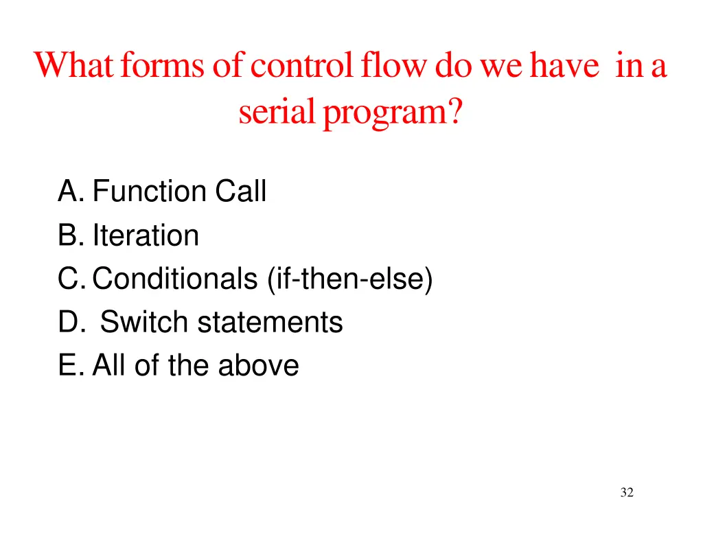 whatformsofcontrolflowdowehave ina serialprogram