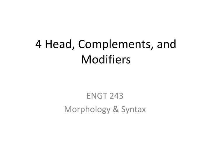 4 head complements and modifiers
