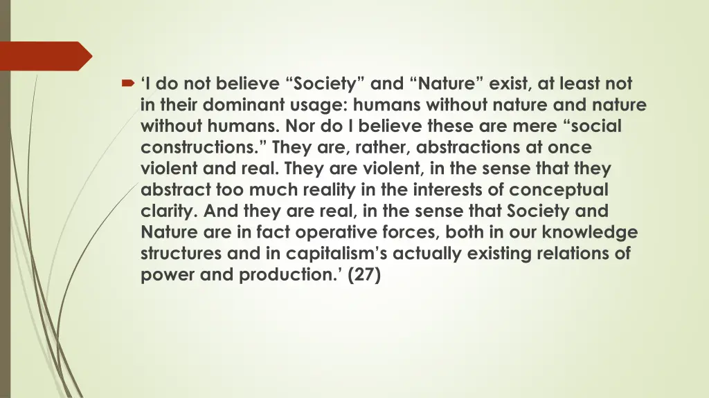 i do not believe society and nature exist