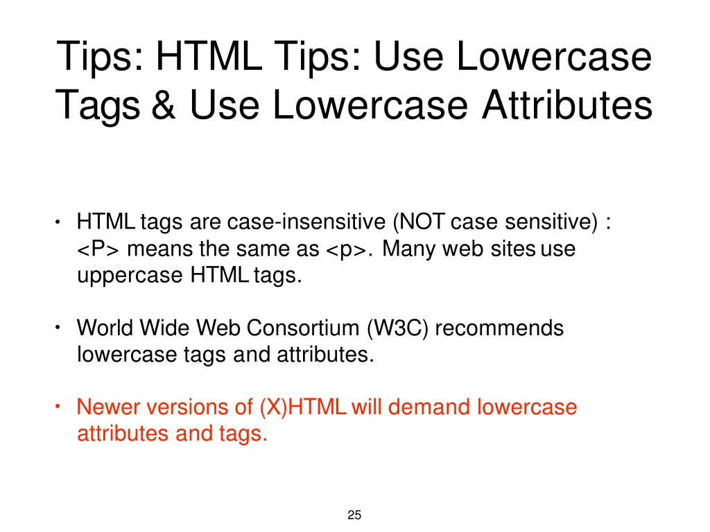 tips html tips use lowercase tags use lowercase