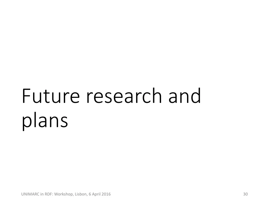 future research and plans