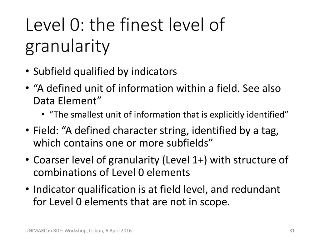 level 0 the finest level of granularity