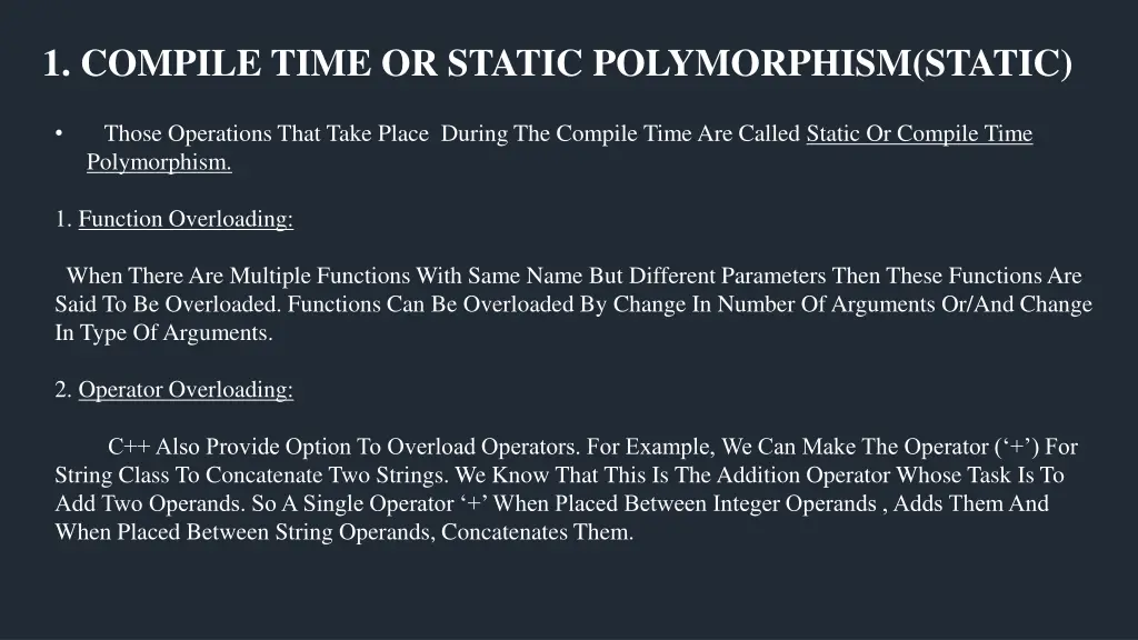 1 compile time or static polymorphism static