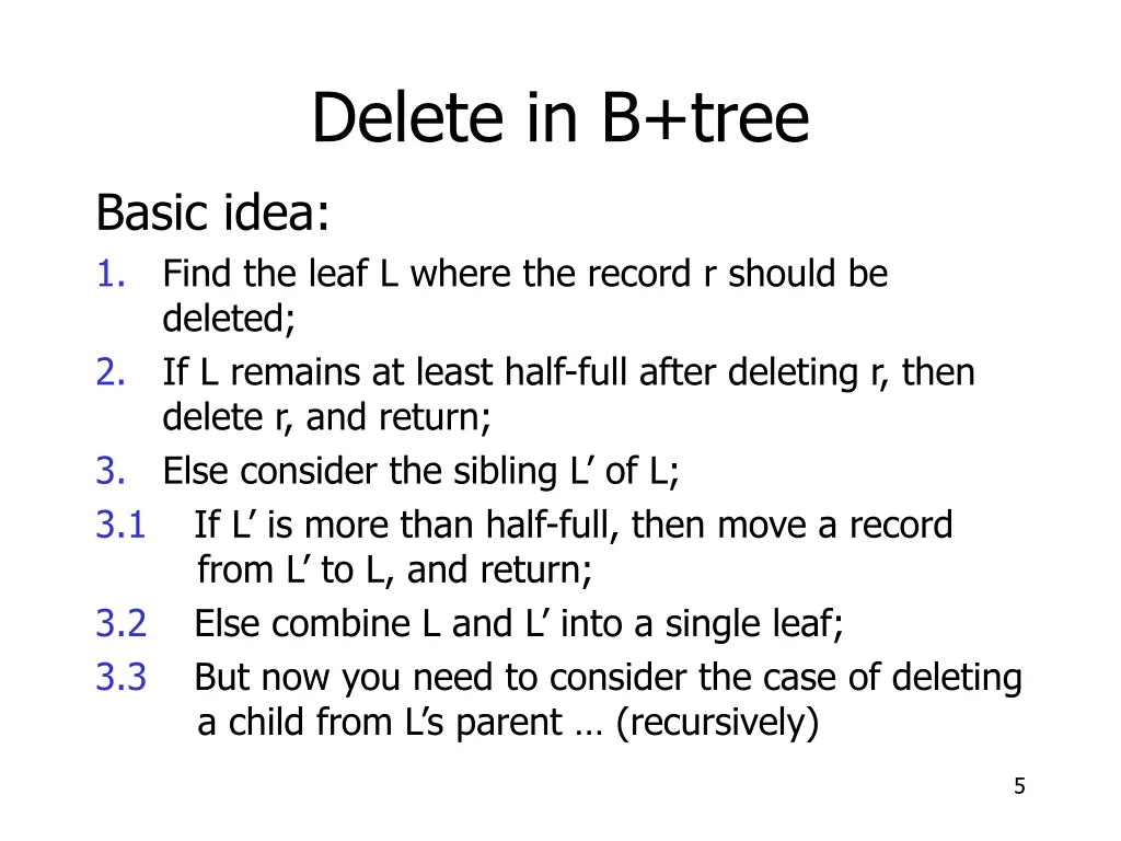delete in b tree basic idea 1 find the leaf