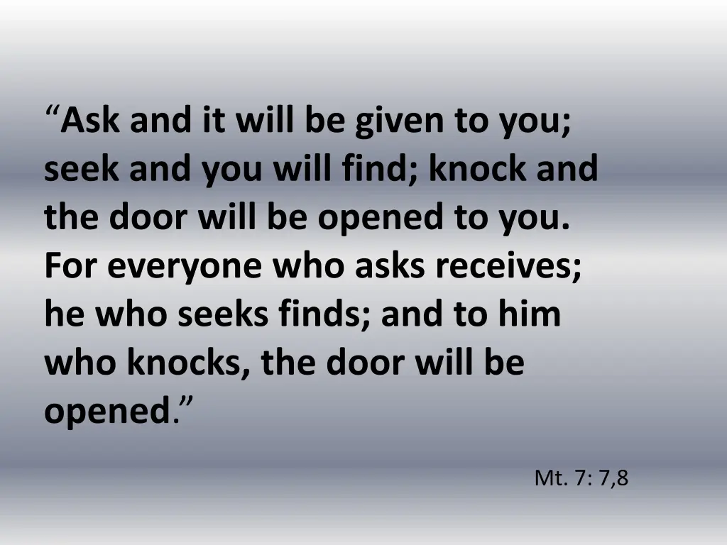 ask and it will be given to you seek and you will