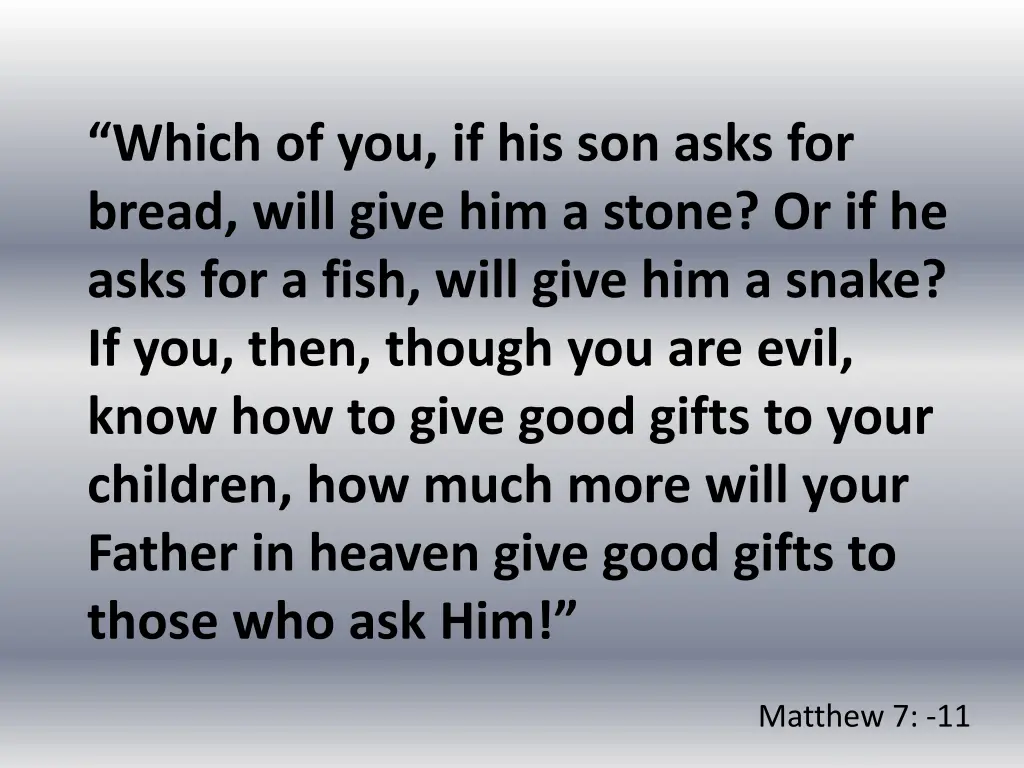 which of you if his son asks for bread will give