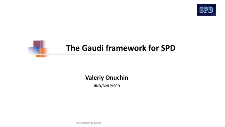 the gaudi framework for spd