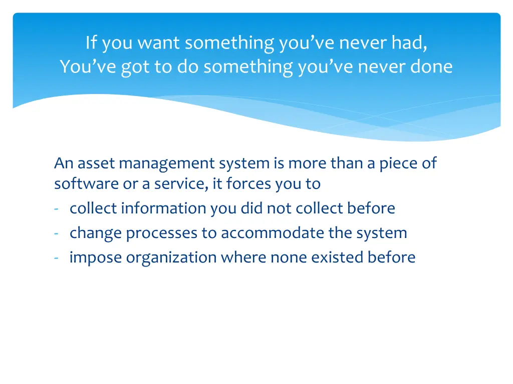 if you want something you ve never