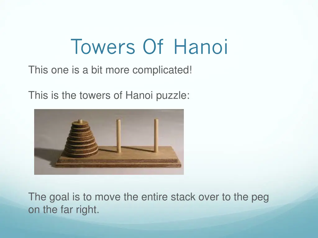 towers of hanoi this one is a bit more complicated
