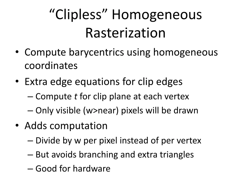 clipless homogeneous rasterization compute