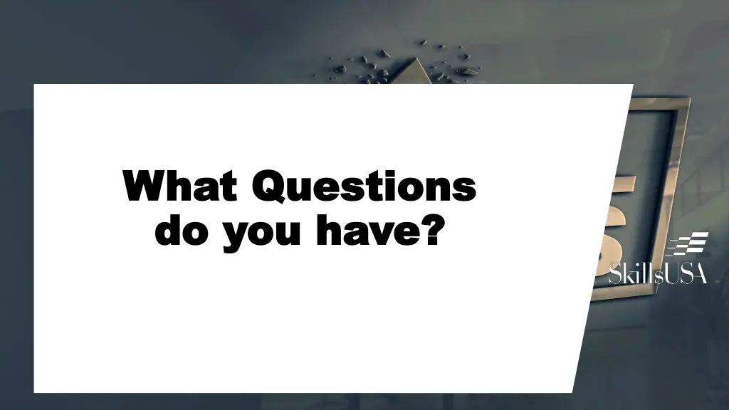 what questions what questions do you have