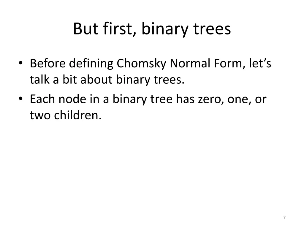 but first binary trees